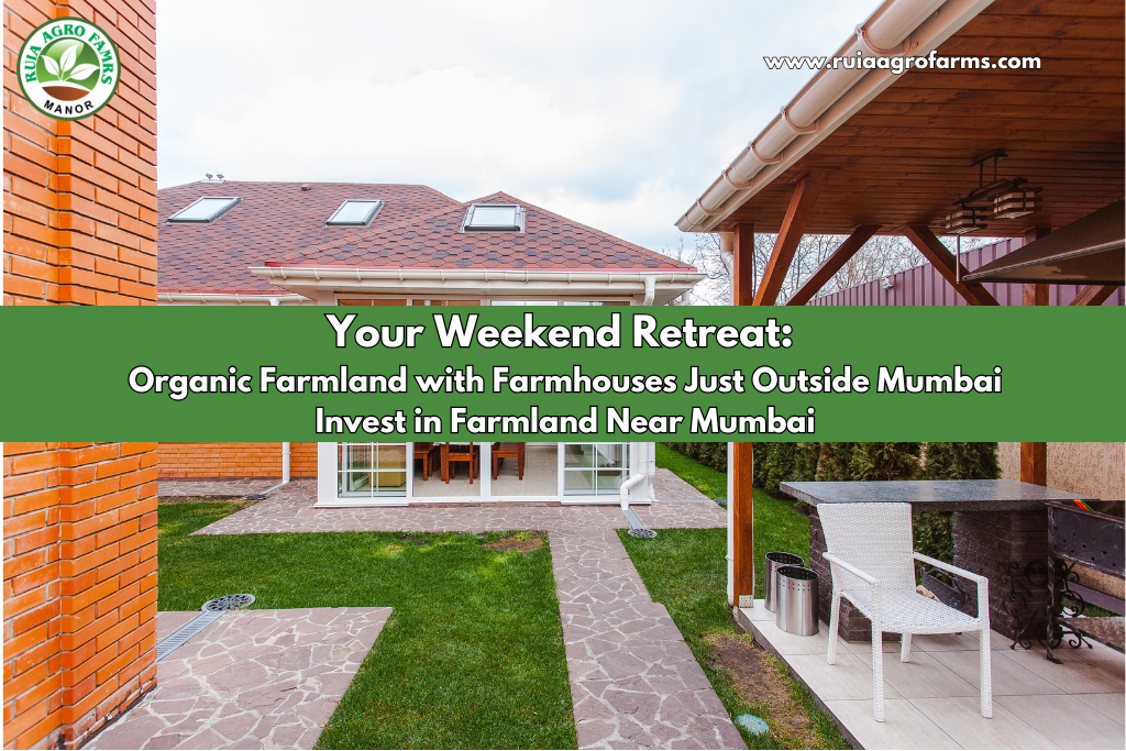 Your Weekend Retreat: Organic Farmland with Farmhouses Just Outside Mumbai